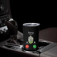 Funny Borg Drink Caling Meme Tumbler Cup College Party Drink Viral Humor