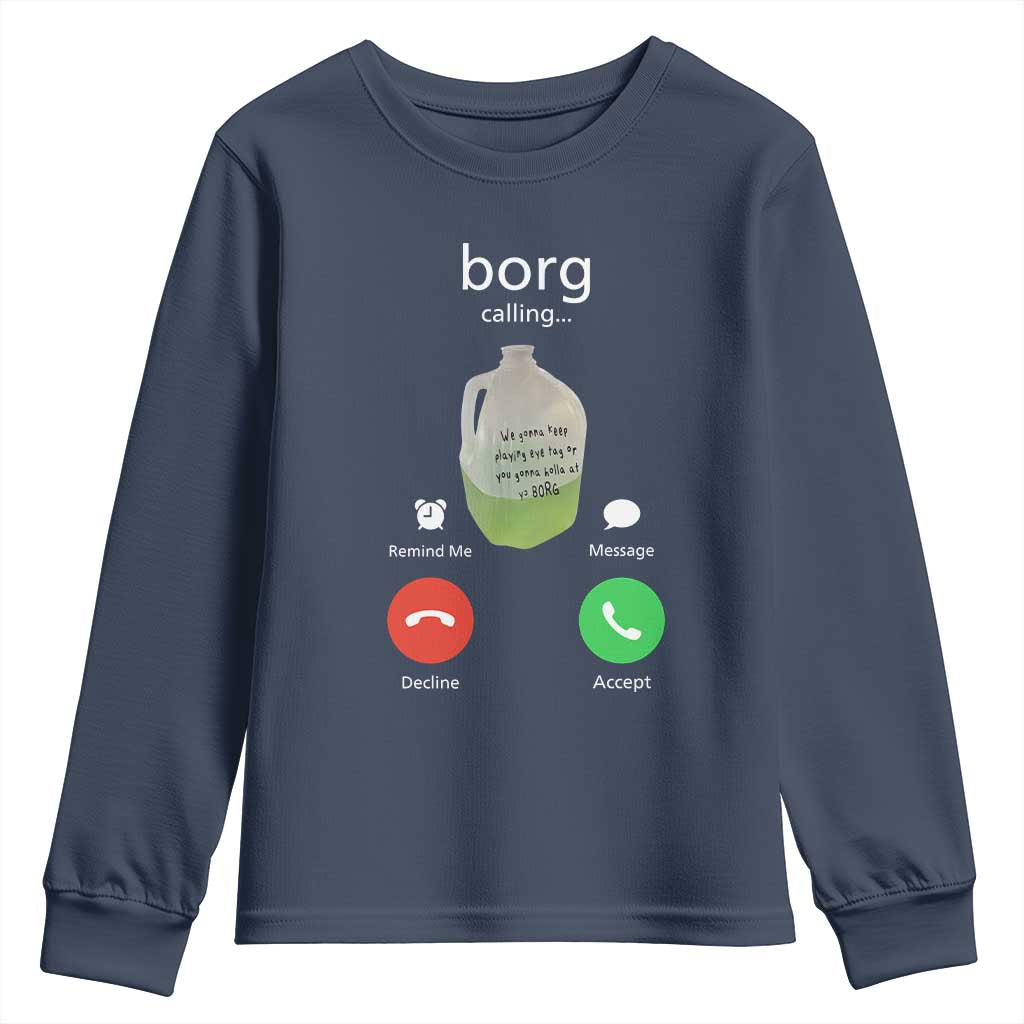 Funny Borg Drink Caling Meme Youth Sweatshirt College Party Drink Viral Humor
