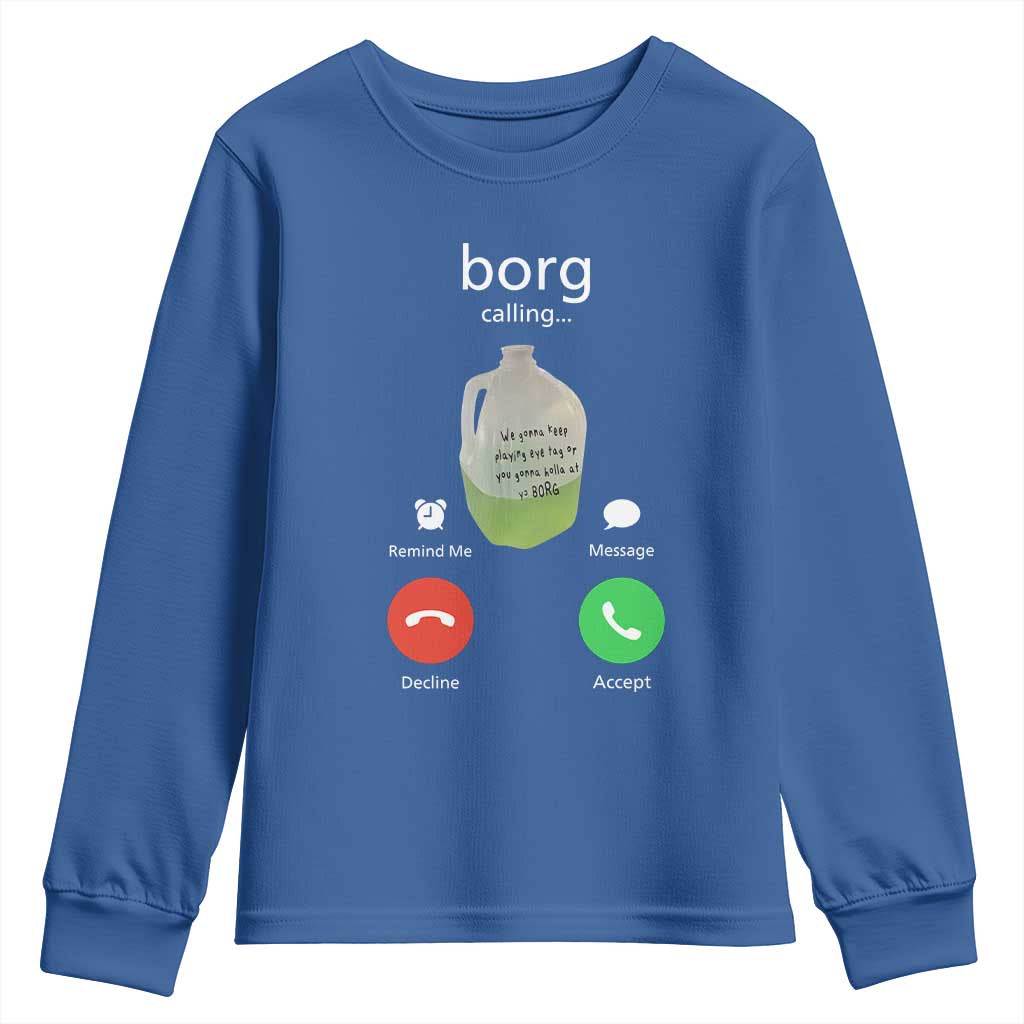 Funny Borg Drink Caling Meme Youth Sweatshirt College Party Drink Viral Humor