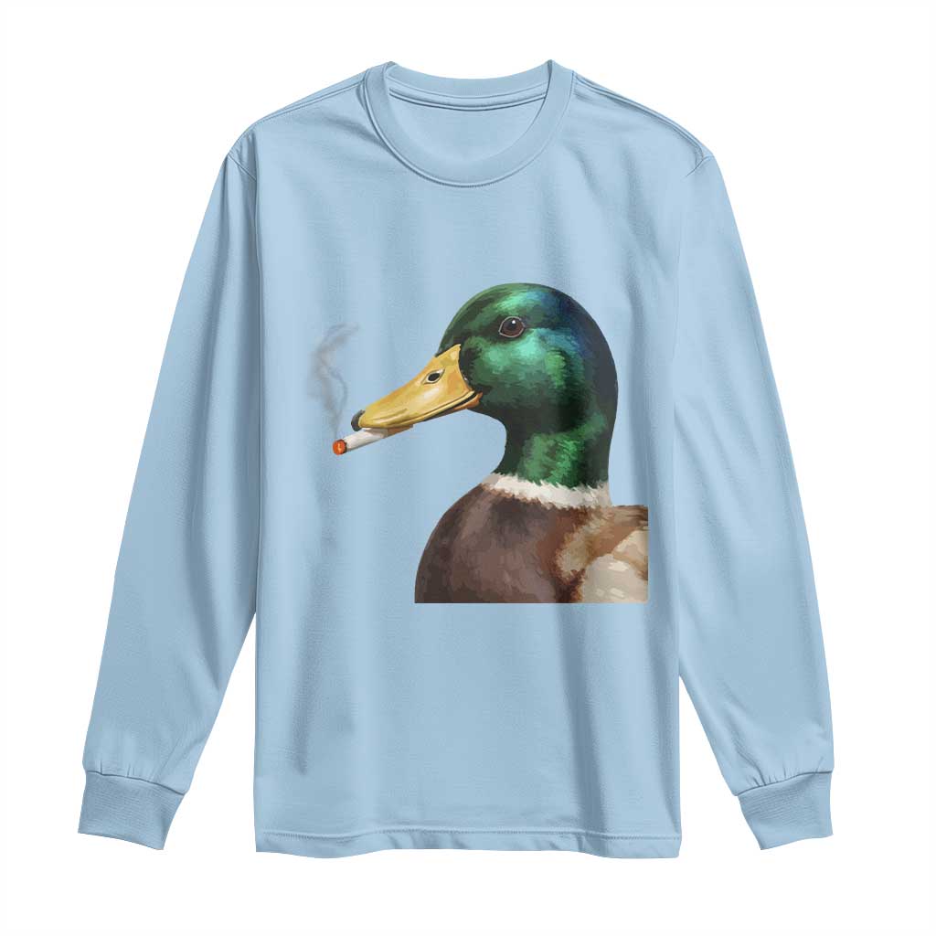 Smoking Mallard Meme Graphic Long Sleeve Shirt Chaotic Funny Wild Duck Attitude Viral Internet Humor