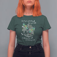 Heavenly Loved You Yesterday Love You Still I Always Love And I Always Will Nostalgic Spiritual Dragonfly T-shirt for Women, Dragonfly Gift T Shirt For Women - Wonder Print Shop