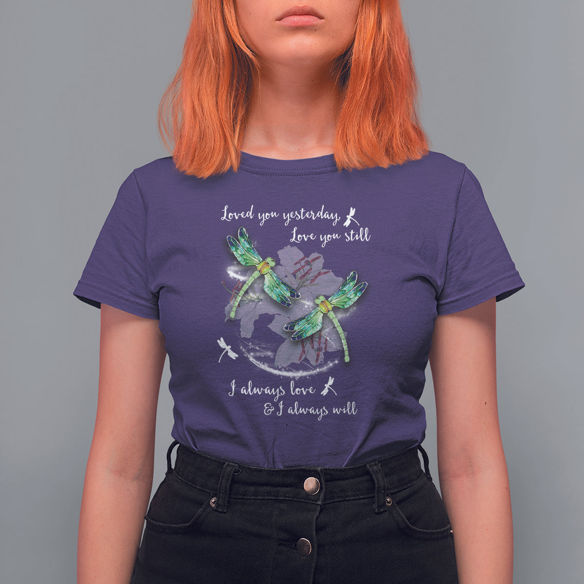 Heavenly Loved You Yesterday Love You Still I Always Love And I Always Will Nostalgic Spiritual Dragonfly T-shirt for Women, Dragonfly Gift T Shirt For Women - Wonder Print Shop
