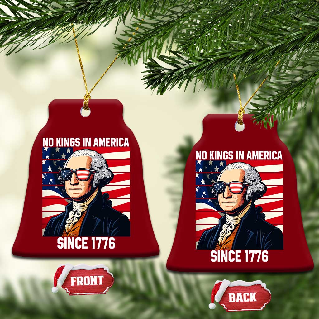 Funny Patriotic Founding Father Ceramic Ornament No Kings in America Since 1776 4th of July - Wonder Print Shop
