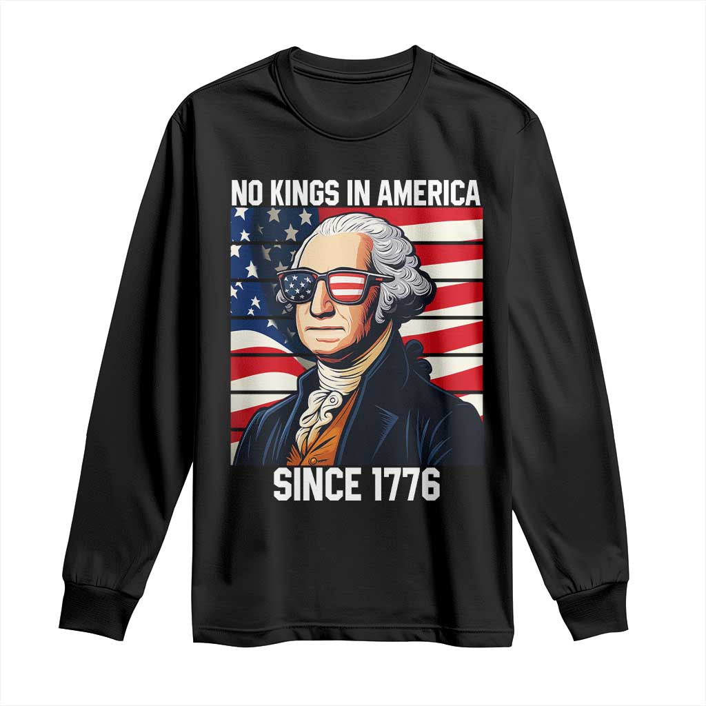 Funny Patriotic Founding Father Long Sleeve Shirt No Kings in America Since 1776 4th of July - Wonder Print Shop