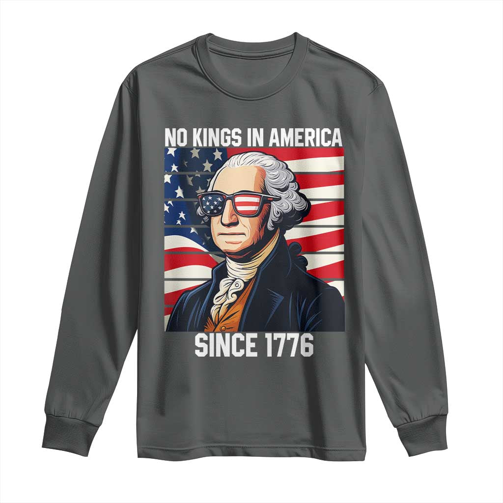 Funny Patriotic Founding Father Long Sleeve Shirt No Kings in America Since 1776 4th of July - Wonder Print Shop