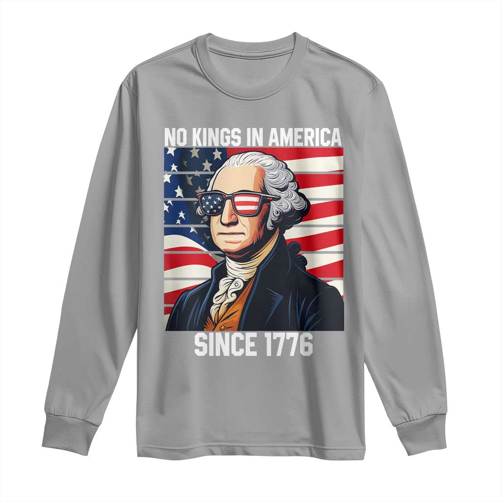 Funny Patriotic Founding Father Long Sleeve Shirt No Kings in America Since 1776 4th of July - Wonder Print Shop