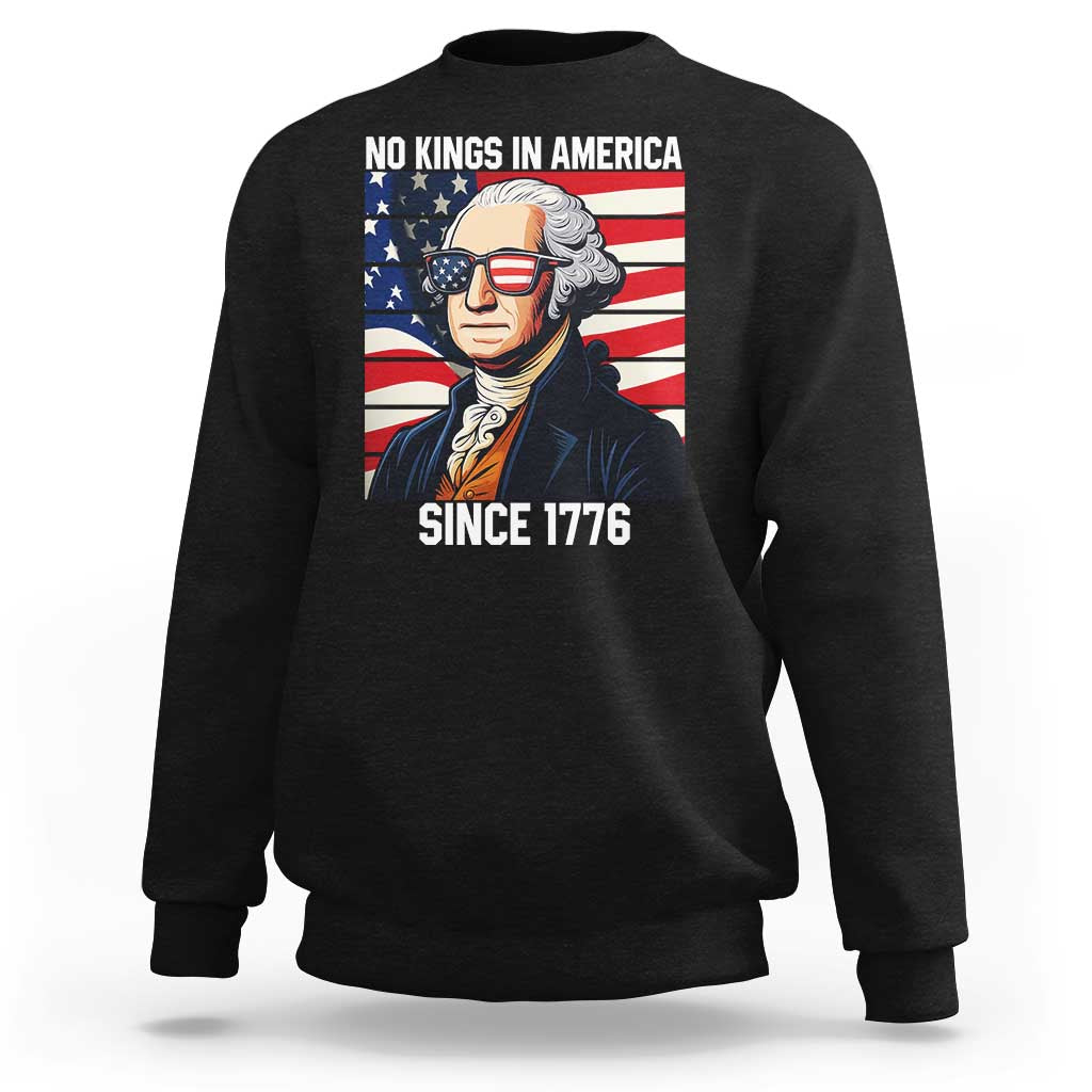 Funny Patriotic Founding Father Sweatshirt No Kings in America Since 1776 4th of July - Wonder Print Shop