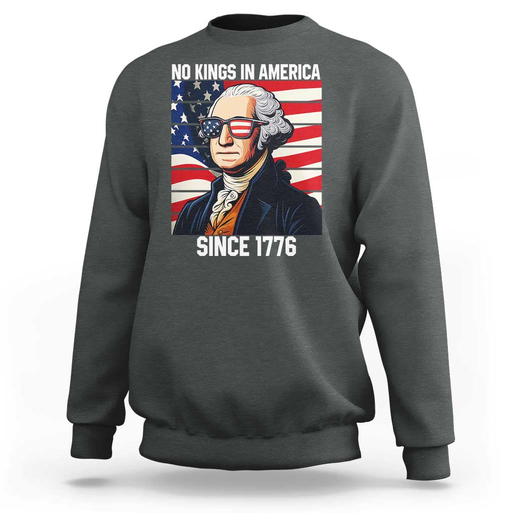 Funny Patriotic Founding Father Sweatshirt No Kings in America Since 1776 4th of July - Wonder Print Shop