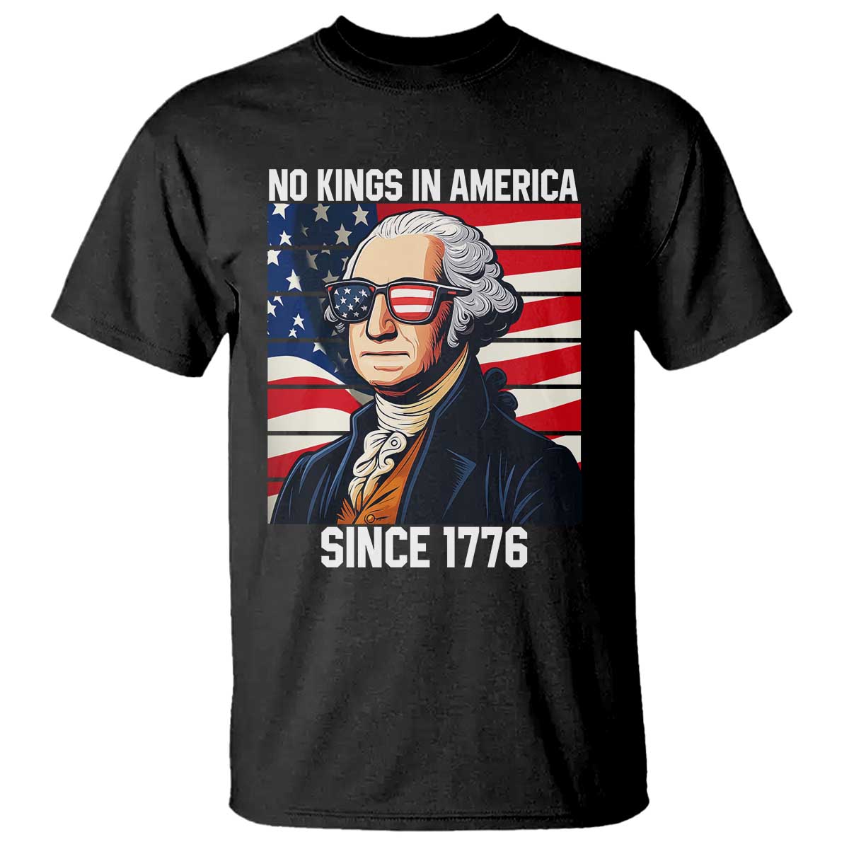 Funny Patriotic Founding Father T Shirt No Kings in America Since 1776 4th of July - Wonder Print Shop