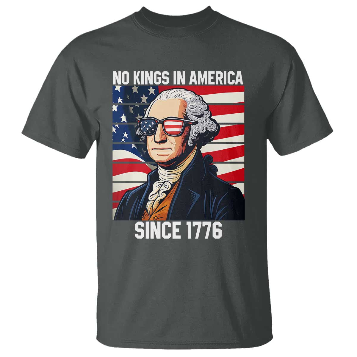 Funny Patriotic Founding Father T Shirt No Kings in America Since 1776 4th of July - Wonder Print Shop