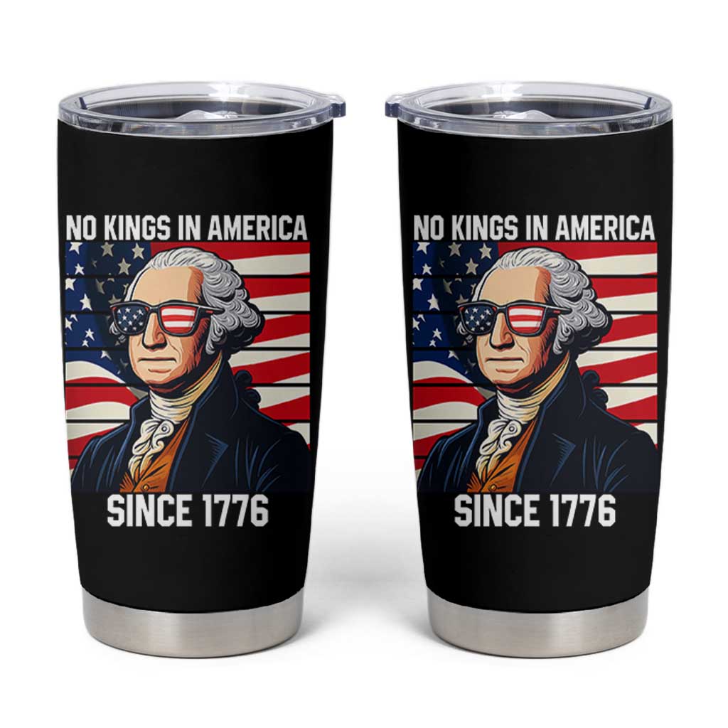 Funny Patriotic Founding Father Tumbler Cup No Kings in America Since 1776 4th of July - Wonder Print Shop