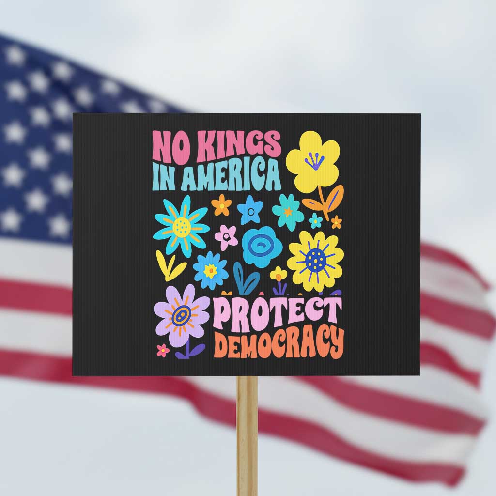 No Kings in America Protect Democracy Protest Sign Colorful Flowers Patriotic Feminists - Wonder Print Shop