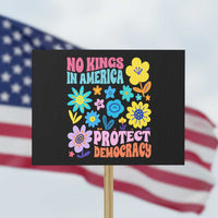 No Kings in America Protect Democracy Protest Sign Colorful Flowers Patriotic Feminists - Wonder Print Shop