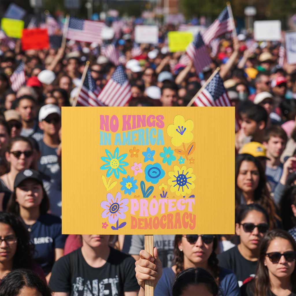 No Kings in America Protect Democracy Protest Sign Colorful Flowers Patriotic Feminists - Wonder Print Shop