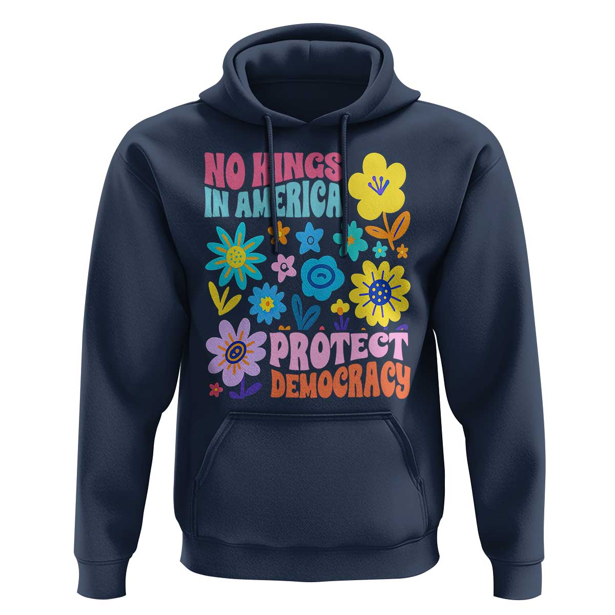 No Kings in America Protect Democracy Hoodie Colorful Flowers Patriotic Feminists - Wonder Print Shop