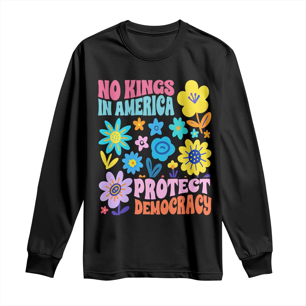 No Kings in America Protect Democracy Long Sleeve Shirt Colorful Flowers Patriotic Feminists - Wonder Print Shop