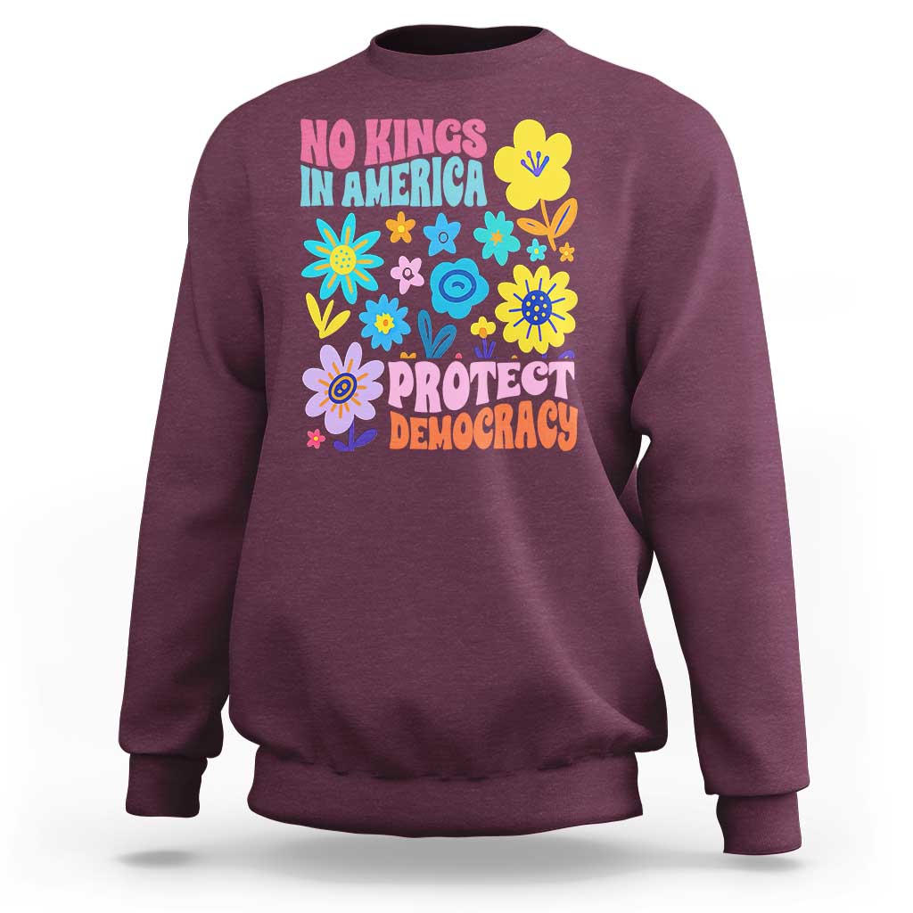 No Kings in America Protect Democracy Sweatshirt Colorful Flowers Patriotic Feminists - Wonder Print Shop