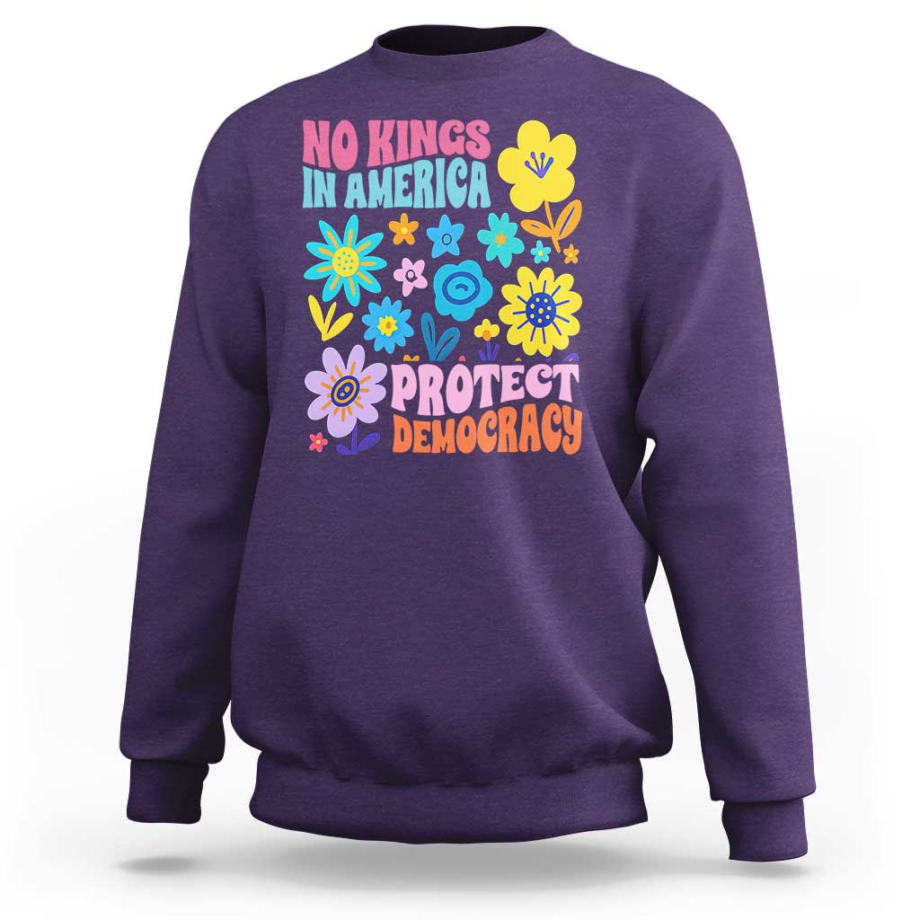 No Kings in America Protect Democracy Sweatshirt Colorful Flowers Patriotic Feminists - Wonder Print Shop