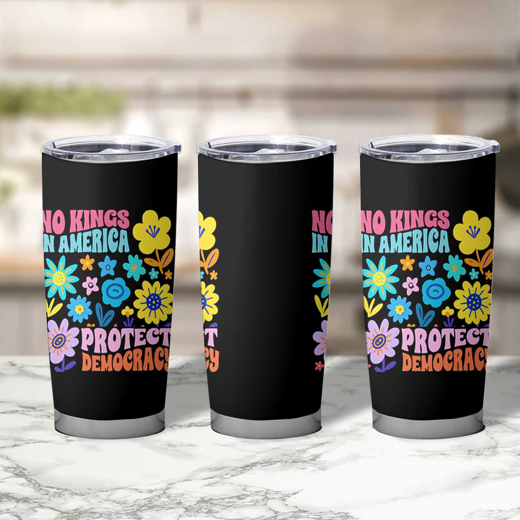 No Kings in America Protect Democracy Tumbler Cup Colorful Flowers Patriotic Feminists - Wonder Print Shop