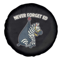 Never Forget Ed The Zebra Meme Spare Tire Cover Funny Viral Animal Escape Internet Humor Fans - Wonder Print Shop