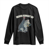 Never Forget Ed The Zebra Meme Long Sleeve Shirt Funny Viral Animal Escape Internet Humor Fans - Wonder Print Shop
