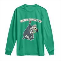 Never Forget Ed The Zebra Meme Long Sleeve Shirt Funny Viral Animal Escape Internet Humor Fans - Wonder Print Shop