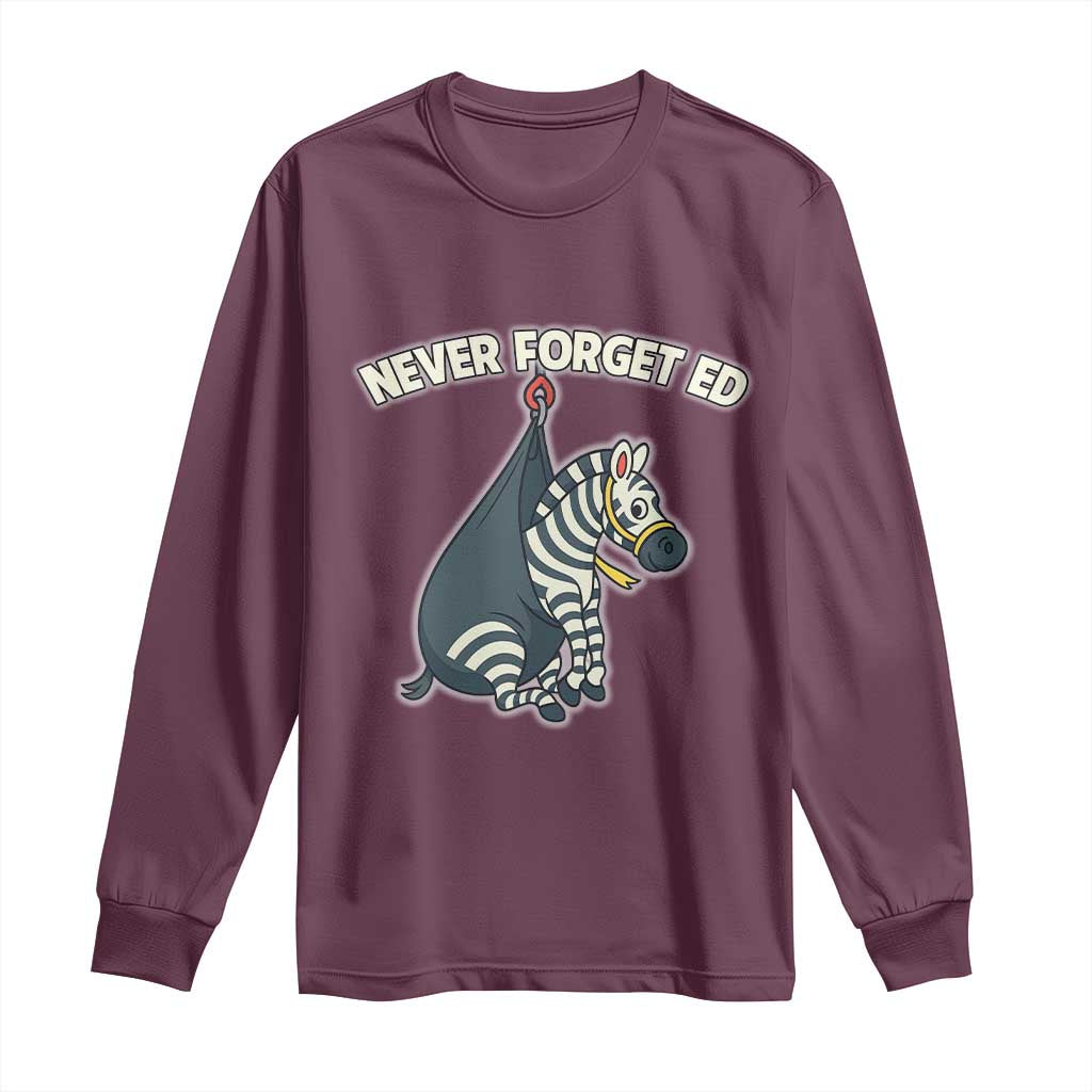 Never Forget Ed The Zebra Meme Long Sleeve Shirt Funny Viral Animal Escape Internet Humor Fans - Wonder Print Shop