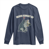 Never Forget Ed The Zebra Meme Long Sleeve Shirt Funny Viral Animal Escape Internet Humor Fans - Wonder Print Shop
