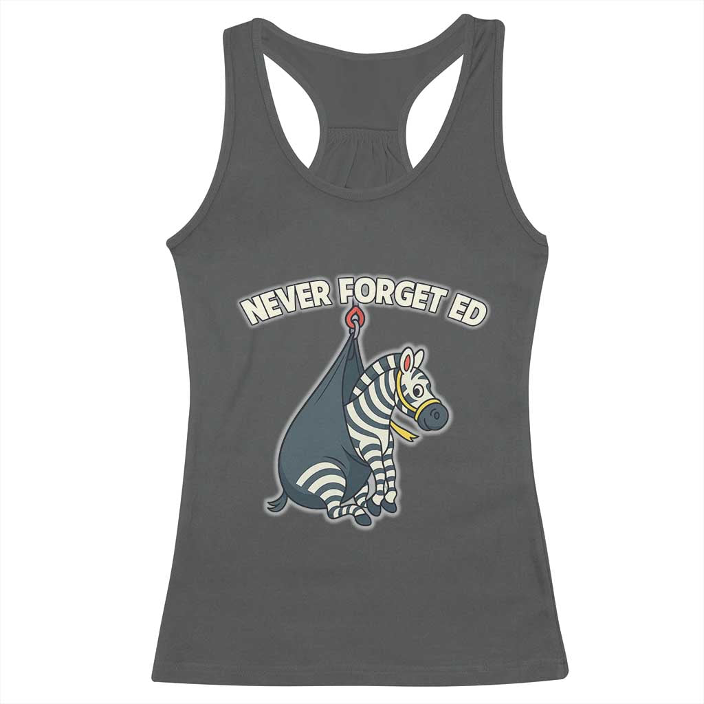 Never Forget Ed The Zebra Meme Racerback Tank Top Funny Viral Animal Escape Internet Humor Fans - Wonder Print Shop