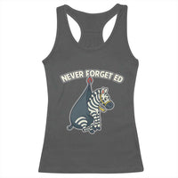 Never Forget Ed The Zebra Meme Racerback Tank Top Funny Viral Animal Escape Internet Humor Fans - Wonder Print Shop