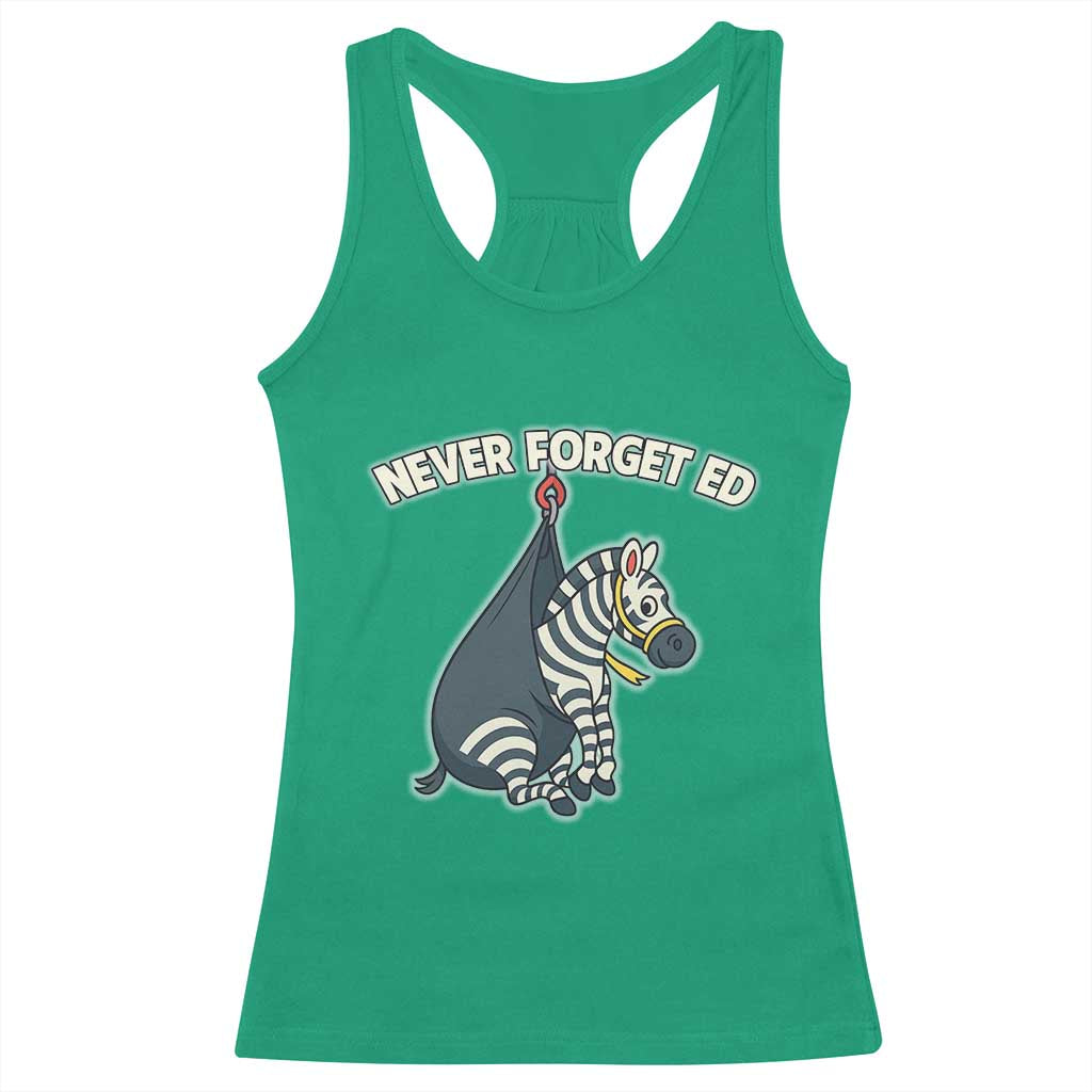 Never Forget Ed The Zebra Meme Racerback Tank Top Funny Viral Animal Escape Internet Humor Fans - Wonder Print Shop
