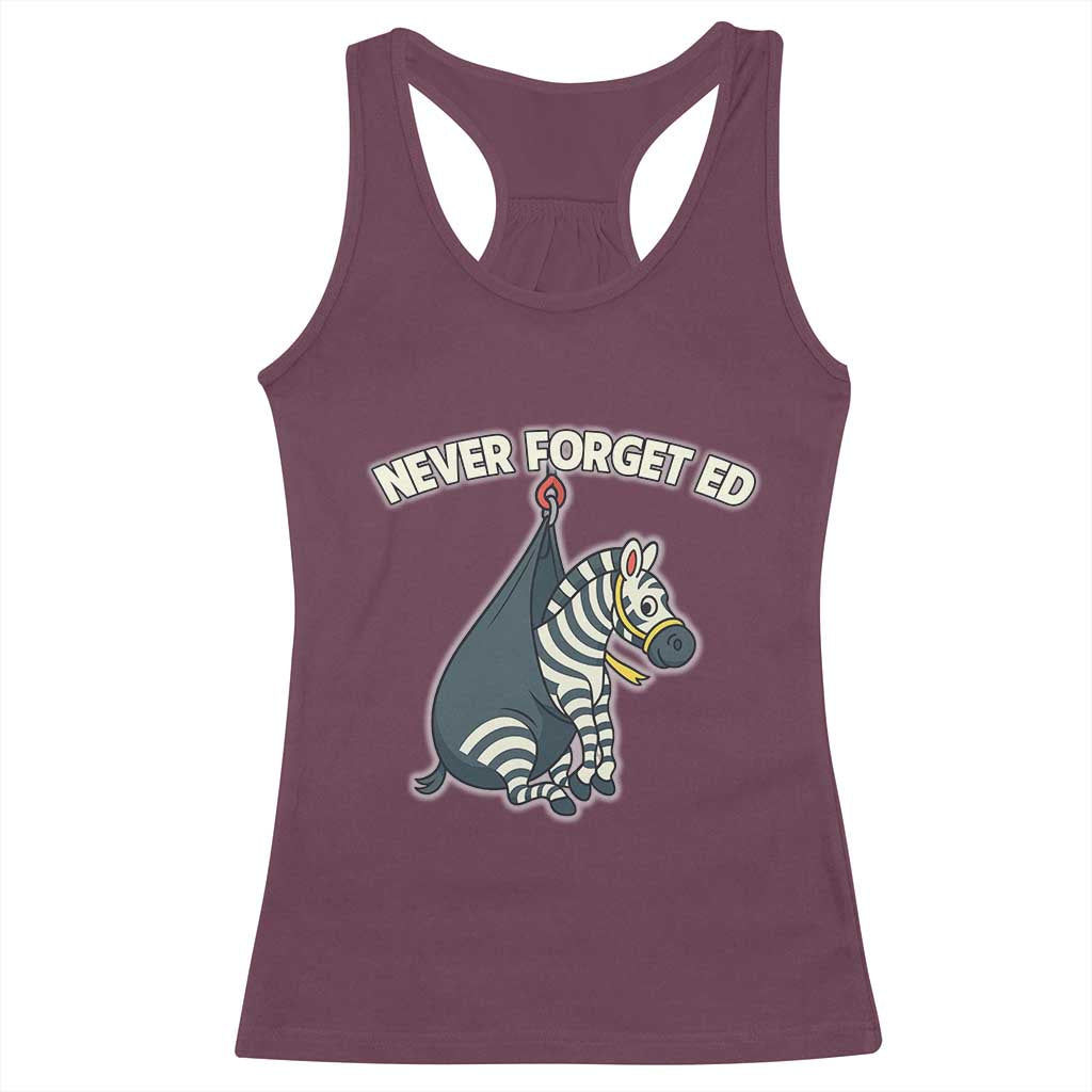 Never Forget Ed The Zebra Meme Racerback Tank Top Funny Viral Animal Escape Internet Humor Fans - Wonder Print Shop
