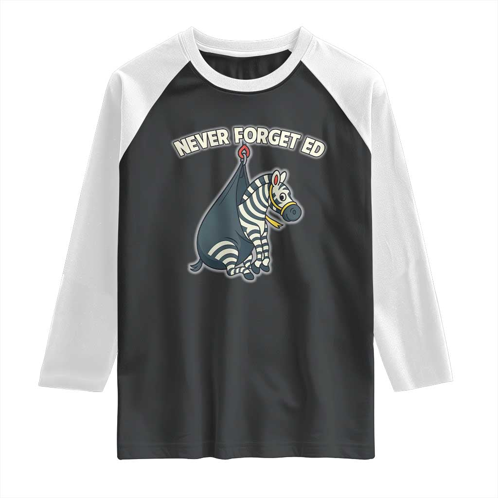 Never Forget Ed The Zebra Meme Raglan Shirt Funny Viral Animal Escape Internet Humor Fans - Wonder Print Shop