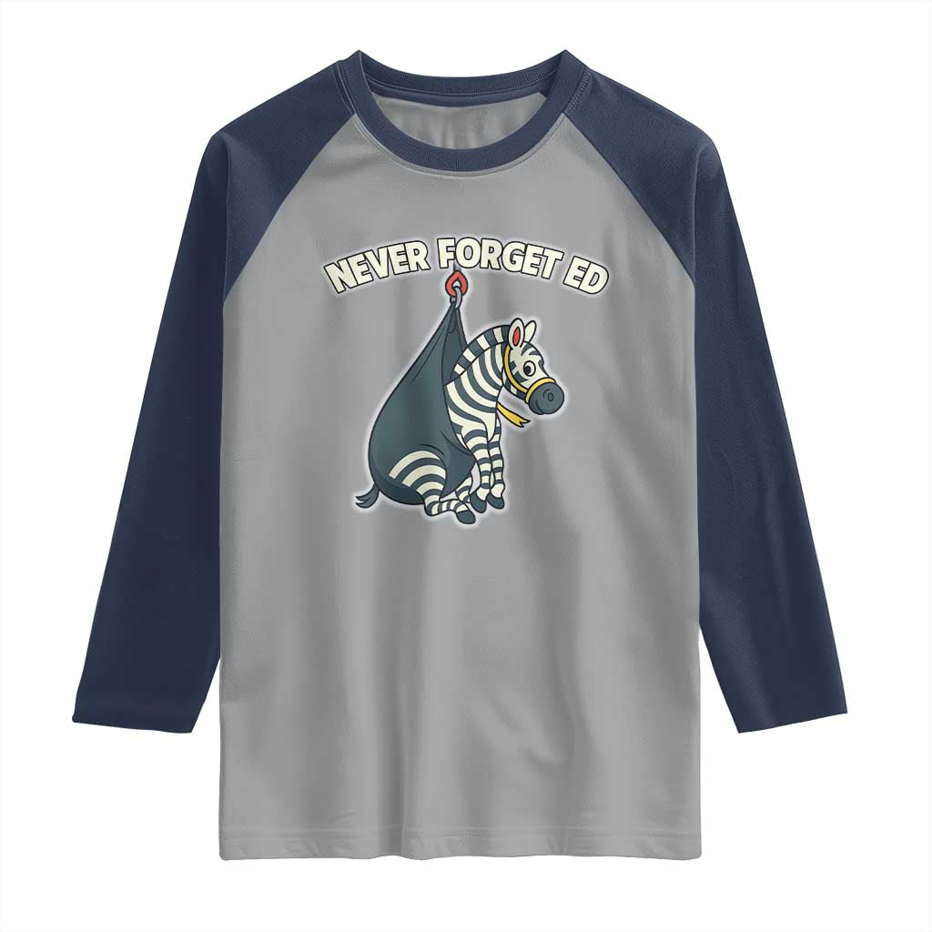 Never Forget Ed The Zebra Meme Raglan Shirt Funny Viral Animal Escape Internet Humor Fans - Wonder Print Shop