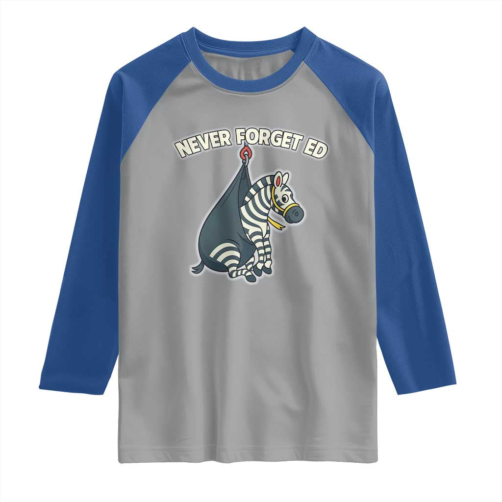 Never Forget Ed The Zebra Meme Raglan Shirt Funny Viral Animal Escape Internet Humor Fans - Wonder Print Shop