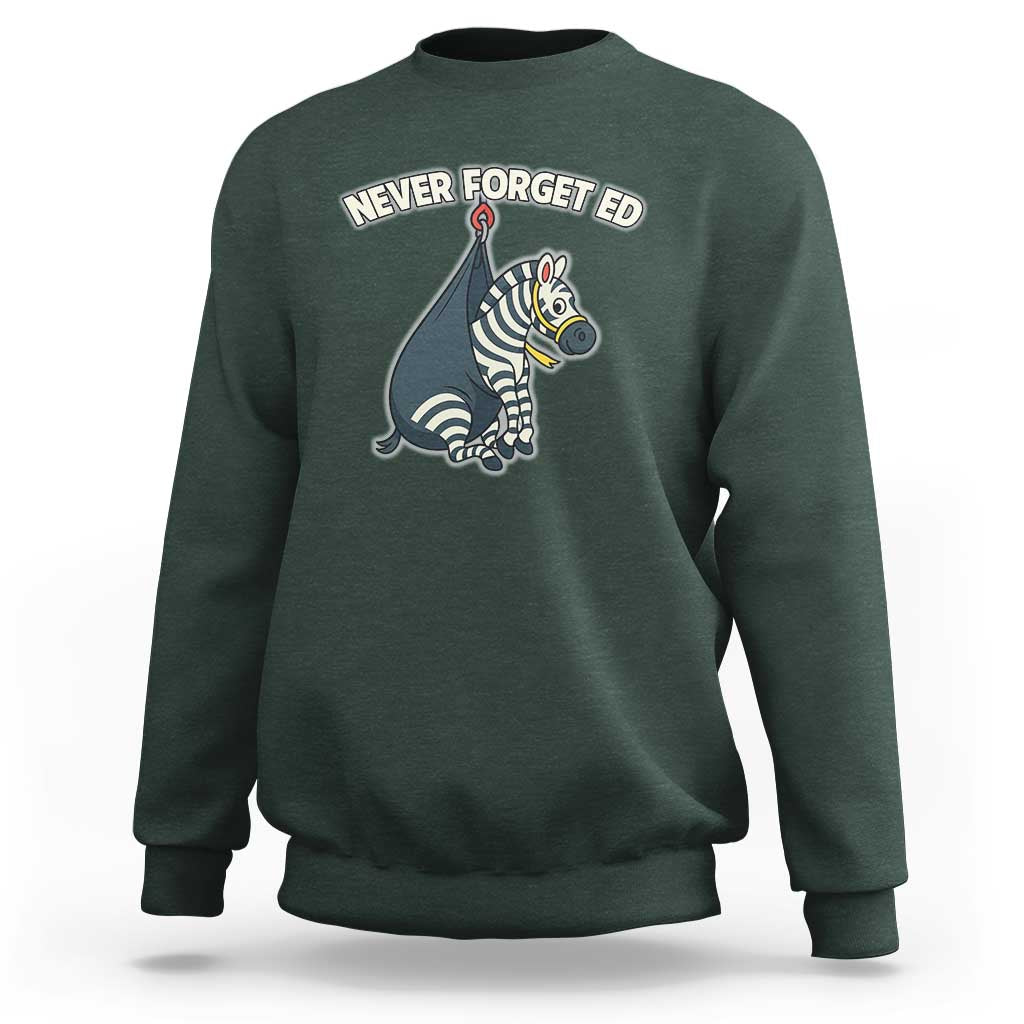 Never Forget Ed The Zebra Meme Sweatshirt Funny Viral Animal Escape Internet Humor Fans - Wonder Print Shop