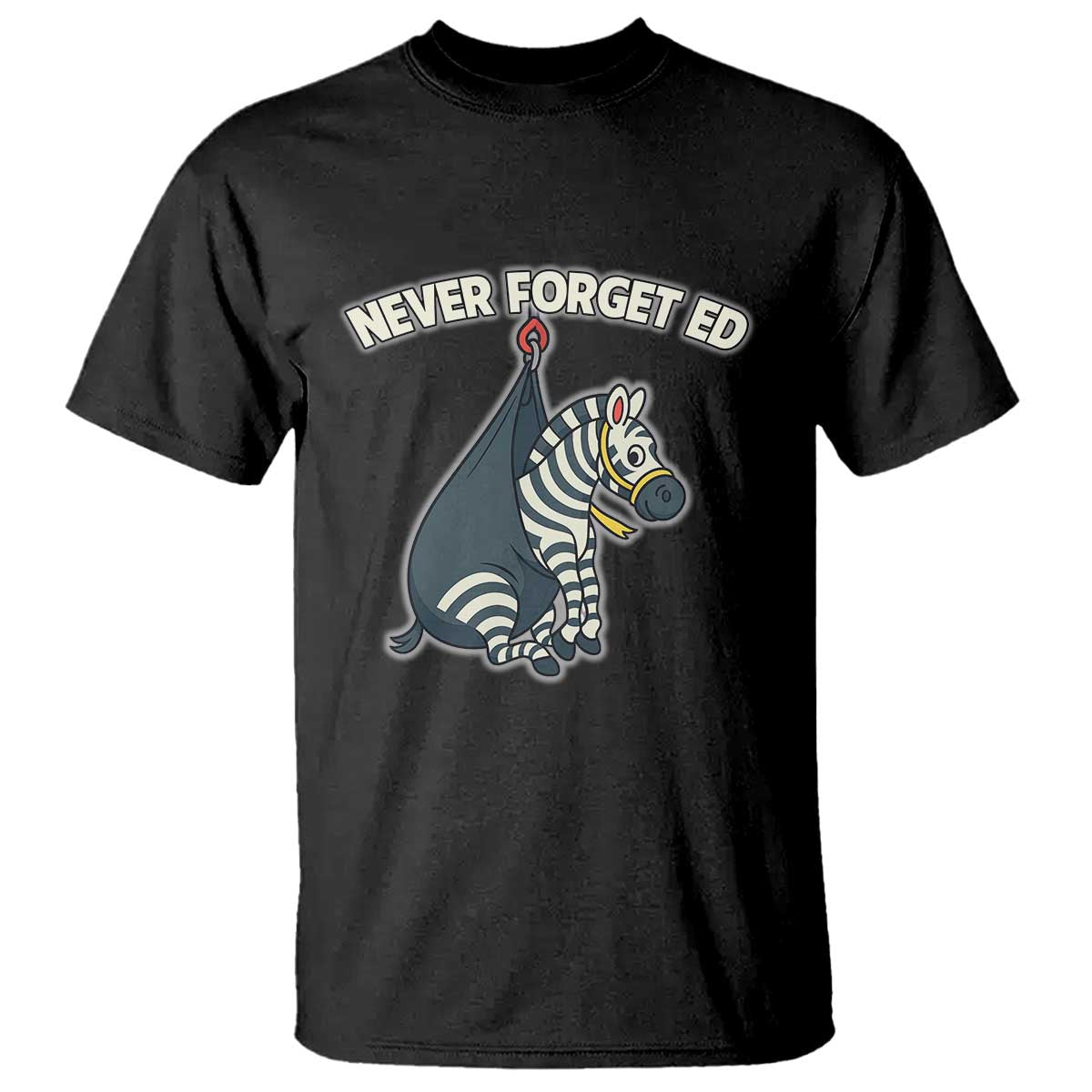 Never Forget Ed The Zebra Meme T Shirt Funny Viral Animal Escape Internet Humor Fans - Wonder Print Shop