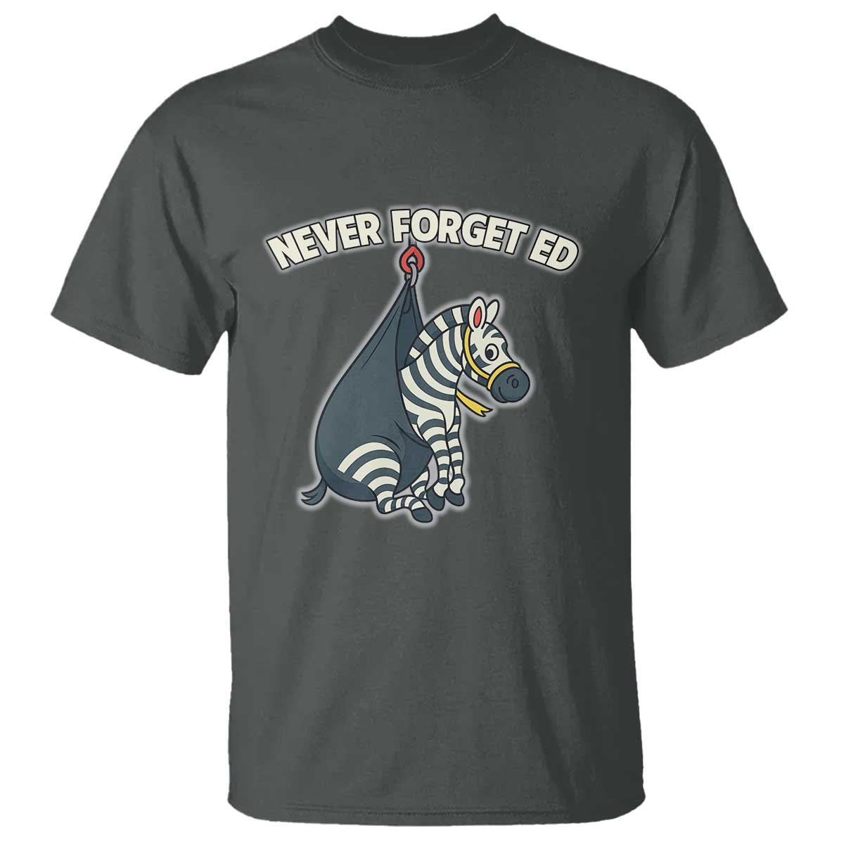 Never Forget Ed The Zebra Meme T Shirt Funny Viral Animal Escape Internet Humor Fans - Wonder Print Shop