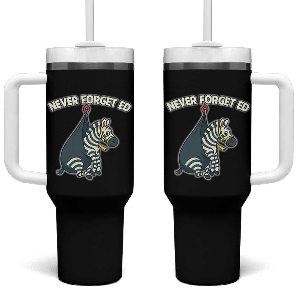 Never Forget Ed The Zebra Meme Tumbler With Handle Funny Viral Animal Escape Internet Humor Fans - Wonder Print Shop