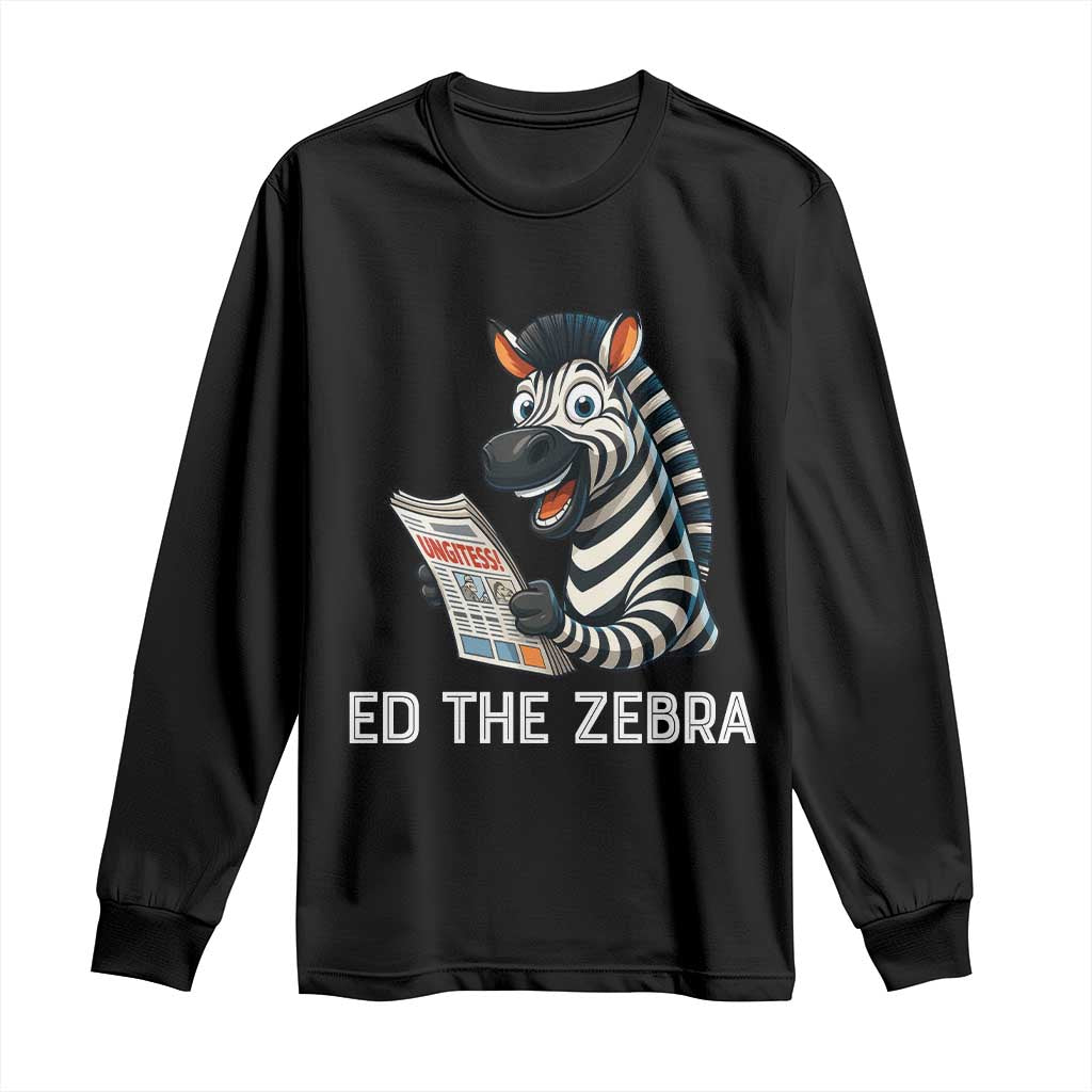 Ed the Zebra Meme Long Sleeve Shirt Funny Viral Animal Escape Internet Humor Fans - Wonder Print Shop