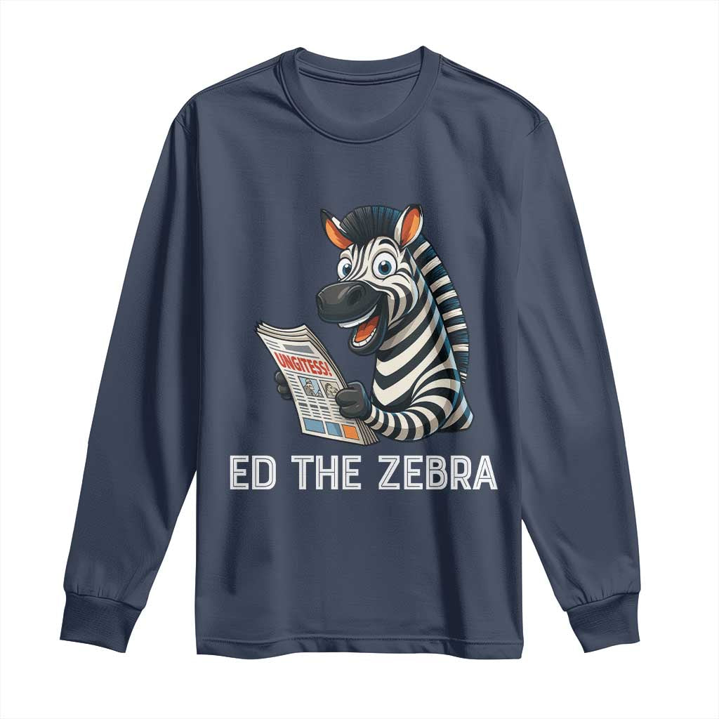 Ed the Zebra Meme Long Sleeve Shirt Funny Viral Animal Escape Internet Humor Fans - Wonder Print Shop