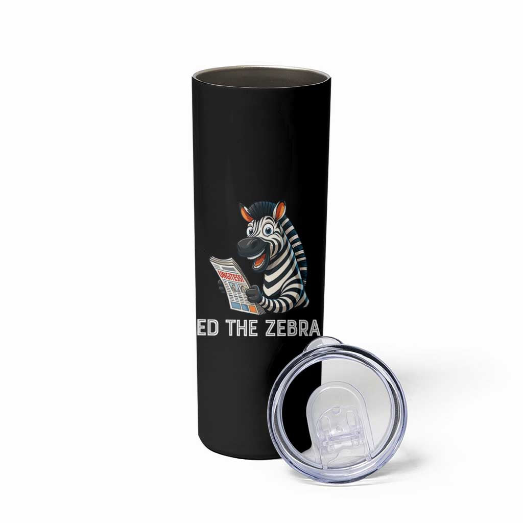 Ed the Zebra Meme Skinny Tumbler Funny Viral Animal Escape Internet Humor Fans - Wonder Print Shop