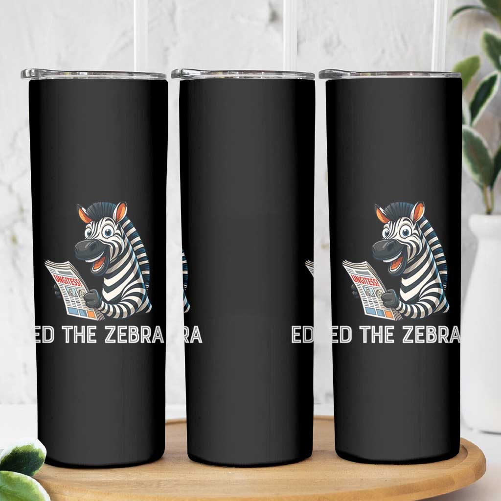 Ed the Zebra Meme Skinny Tumbler Funny Viral Animal Escape Internet Humor Fans - Wonder Print Shop