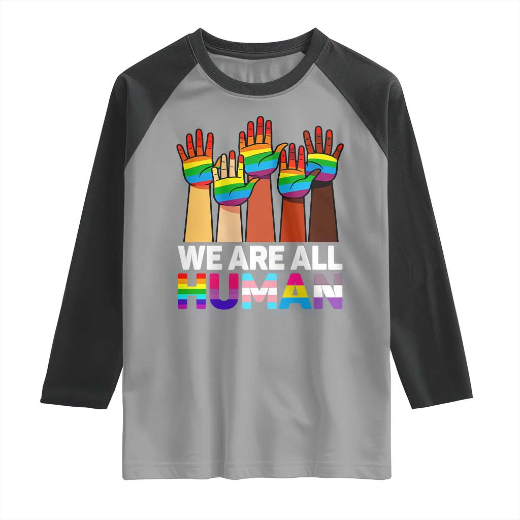 We Are All Human Rainbow Hands Raglan Shirt LGBTQ+ Unity Equality Pride Month - Wonder Print Shop