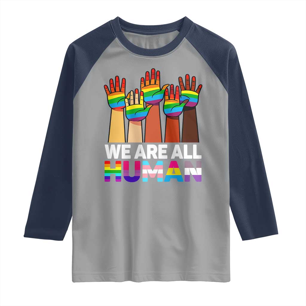 We Are All Human Rainbow Hands Raglan Shirt LGBTQ+ Unity Equality Pride Month - Wonder Print Shop