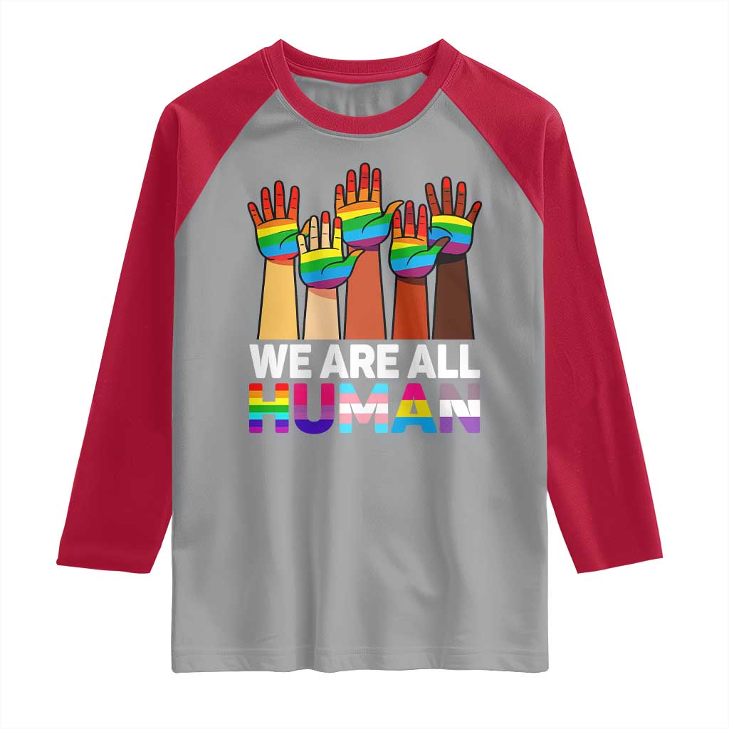 We Are All Human Rainbow Hands Raglan Shirt LGBTQ+ Unity Equality Pride Month - Wonder Print Shop