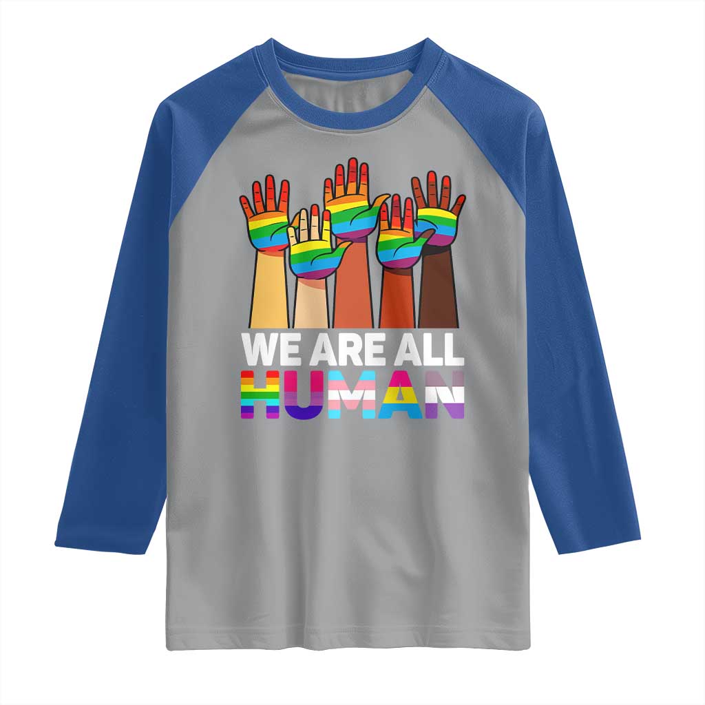 We Are All Human Rainbow Hands Raglan Shirt LGBTQ+ Unity Equality Pride Month - Wonder Print Shop