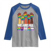 We Are All Human Rainbow Hands Raglan Shirt LGBTQ+ Unity Equality Pride Month - Wonder Print Shop