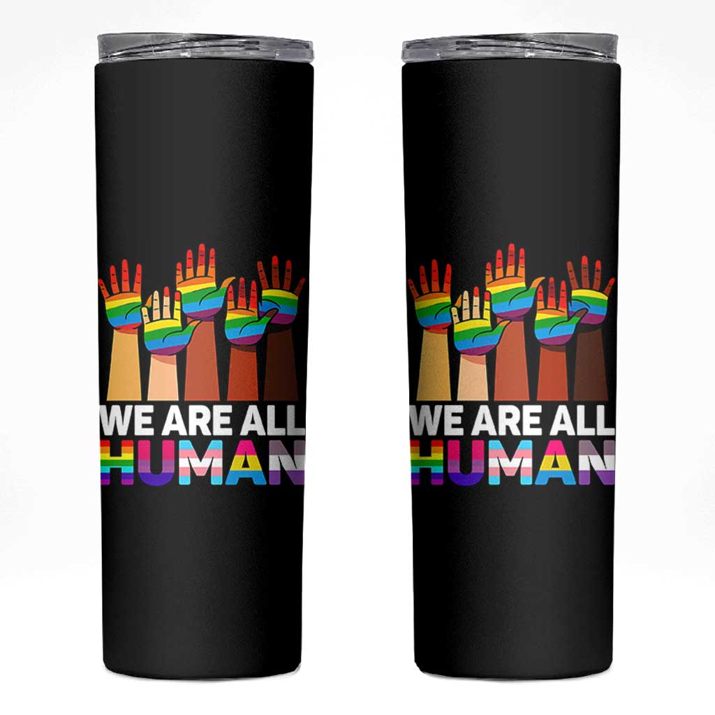We Are All Human Rainbow Hands Skinny Tumbler LGBTQ+ Unity Equality Pride Month - Wonder Print Shop