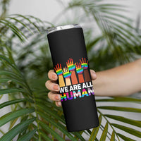 We Are All Human Rainbow Hands Skinny Tumbler LGBTQ+ Unity Equality Pride Month - Wonder Print Shop